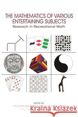 The Mathematics of Various Entertaining Subjects: Research in Recreational Math Jennifer Beineke Jason Rosenhouse Raymond Smullyan 9780691183473 Princeton University Press