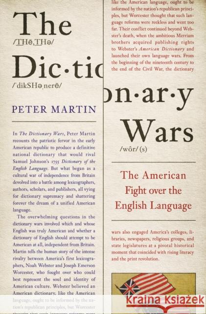 The Dictionary Wars: The American Fight over the English Language Peter Martin 9780691188911 Princeton University Press