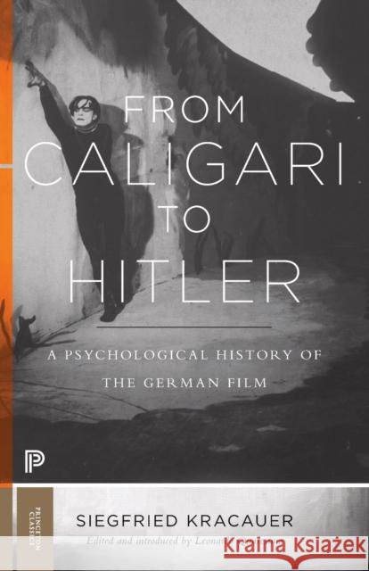 From Caligari to Hitler: A Psychological History of the German Film Siegfried Kracauer Leonardo Quaresima 9780691191348 Princeton University Press