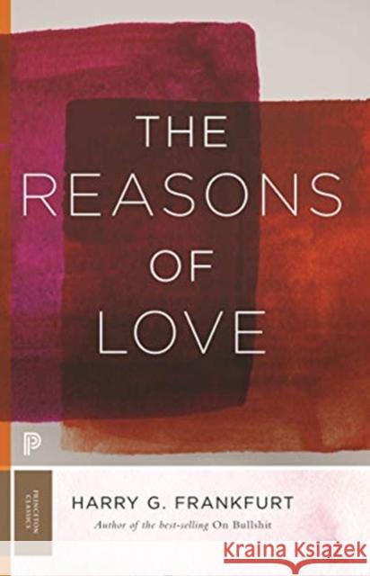 The Reasons of Love Harry G. Frankfurt 9780691191478