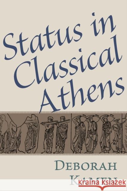 Status in Classical Athens Deborah Kamen 9780691195971 Princeton University Press