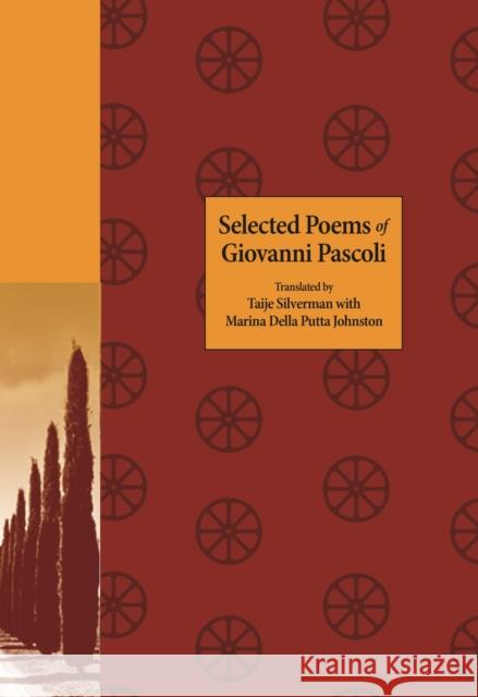 Selected Poems of Giovanni Pascoli Giovanni Pascoli Taije Silverman Marina Della Putta Johnston 9780691198279 Princeton University Press
