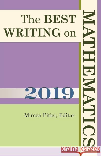 The Best Writing on Mathematics 2019 Mircea Pitici 9780691198354