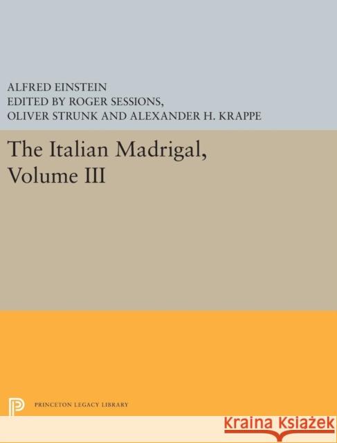 The Italian Madrigal: Volume III Alfred Einstein 9780691200736 Princeton University Press