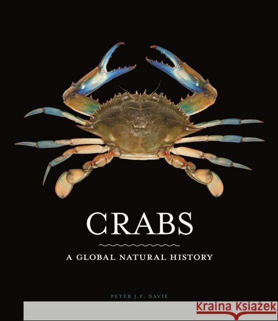 Crabs: A Global Natural History Peter J. F. Davie 9780691201719