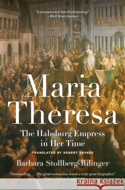 Maria Theresa: The Habsburg Empress in Her Time Barbara Stollberg-Rilinger 9780691202709