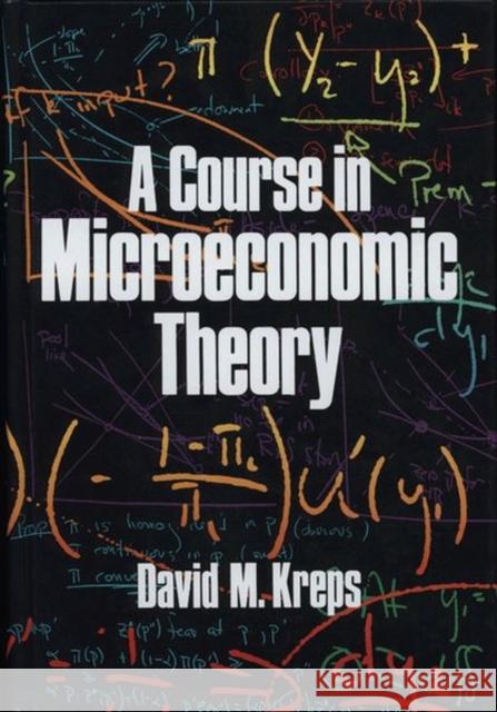 A Course in Microeconomic Theory David M. Kreps 9780691202754 Princeton University Press