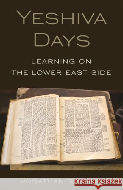 Yeshiva Days: Learning on the Lower East Side Jonathan Boyarin 9780691203997