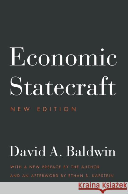 Economic Statecraft: New Edition David A. Baldwin Ethan Kapstein Ethan Kapstein 9780691204420