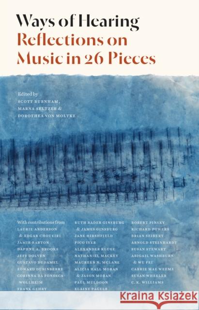 Ways of Hearing: Reflections on Music in 26 Pieces Dorothea Vo Scott Burnham Marna Seltzer 9780691204475
