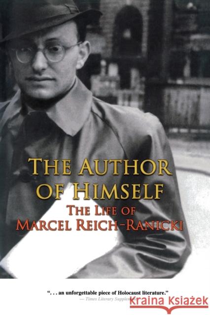 The Author of Himself: The Life of Marcel Reich-Ranicki Marcel Reich-Ranicki Jack Zipes 9780691206066