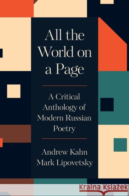 All the World on a Page: A Critical Anthology of Modern Russian Poetry Mark Lipovetsky 9780691207162 Princeton University Press
