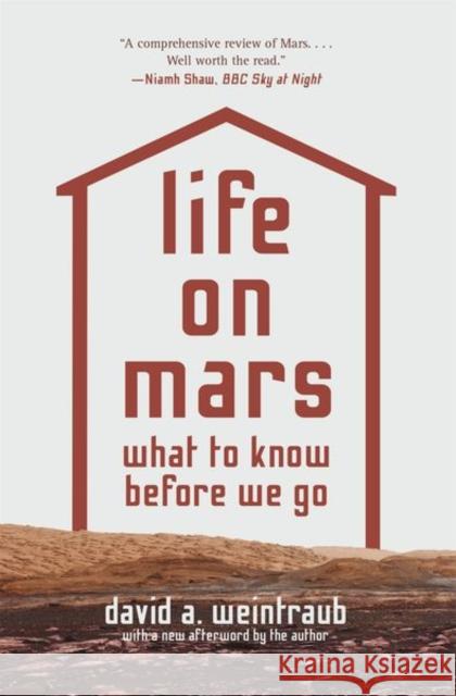 Life on Mars: What to Know Before We Go David a. Weintraub David a. Weintraub 9780691209258 Princeton University Press