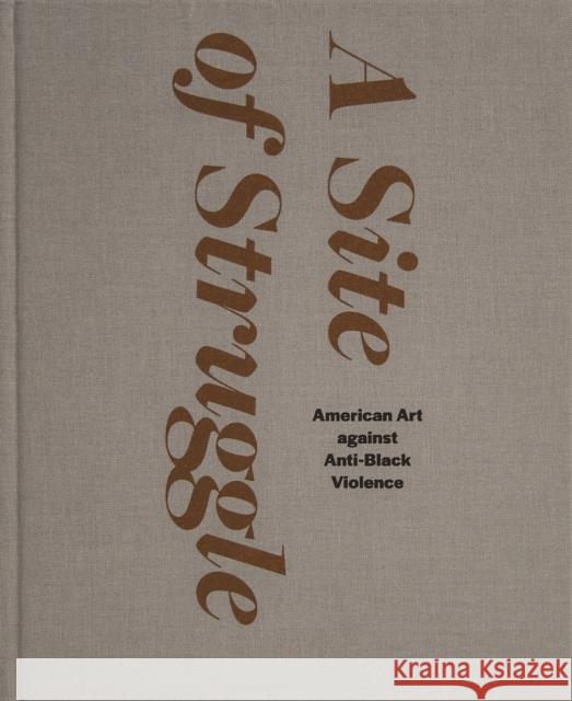 A Site of Struggle: American Art Against Anti-Black Violence Dees, Janet 9780691209272 Princeton University Press