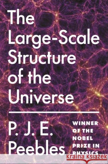 The Large-Scale Structure of the Universe Peebles, P. J. E. 9780691209838 Princeton University Press