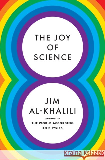 The Joy of Science Jim Al-Khalili 9780691211572 Princeton University Press