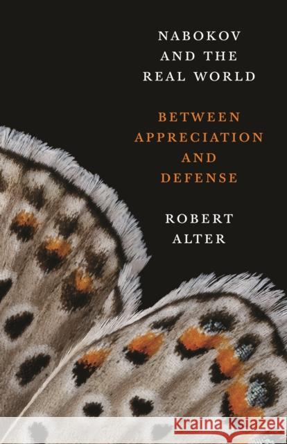 Nabokov and the Real World: Between Appreciation and Defense Robert M Alter 9780691211930 Princeton University Press
