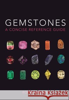 Gemstones: A Concise Reference Guide Robin Hansen 9780691214481