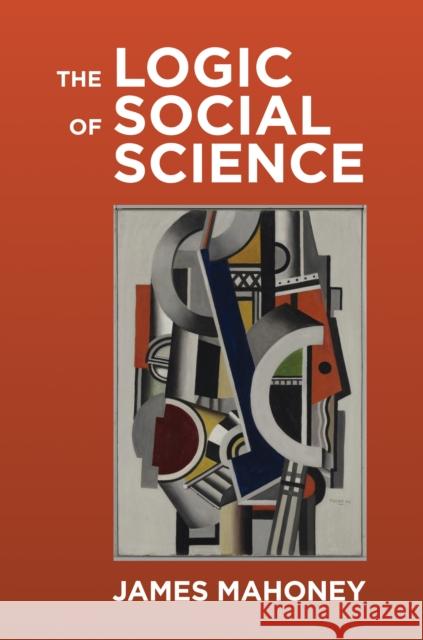 The Logic of Social Science James Mahoney 9780691214955 Princeton University Press