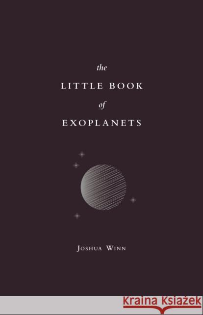 The Little Book of Exoplanets Joshua N. Winn 9780691215471