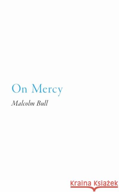 On Mercy Malcolm Bull 9780691217451