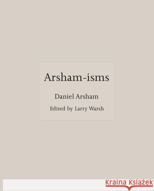 Arsham-Isms Daniel Arsham Larry Warsh 9780691217505