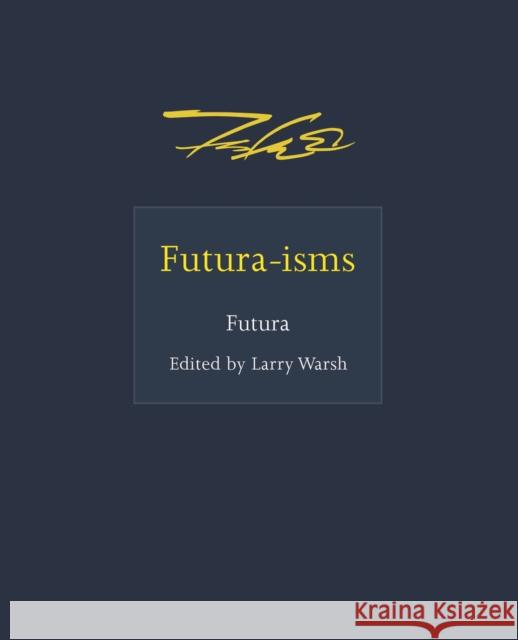 Futura-Isms Futura                                   Larry Warsh 9780691217512 Princeton University Press