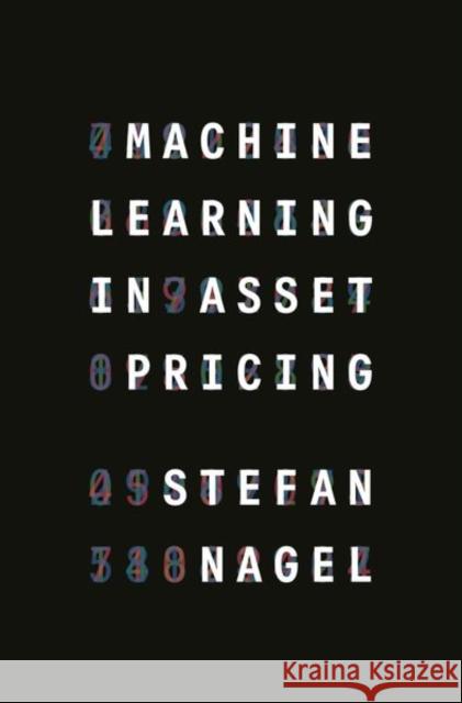 Machine Learning in Asset Pricing Stefan Nagel 9780691218700 Princeton University Press
