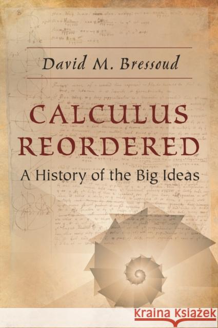 Calculus Reordered: A History of the Big Ideas David M. Bressoud 9780691218786