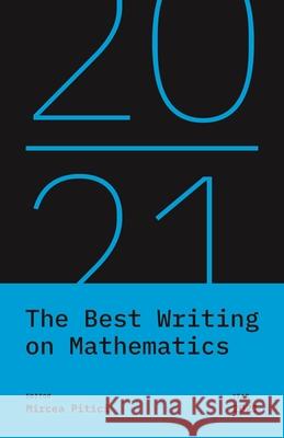 The Best Writing on Mathematics 2021 Mircea Pitici 9780691225708 Princeton University Press