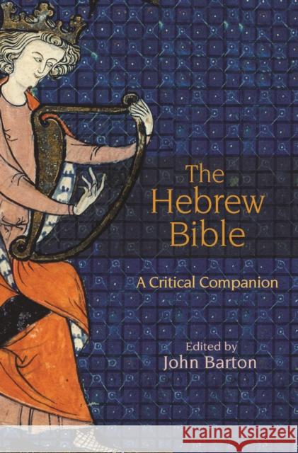 The Hebrew Bible: A Critical Companion John Barton 9780691228433 Princeton University Press