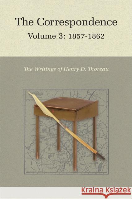 The Correspondence of Henry D. Thoreau: Volume 3: 1857-1862 Henry David Thoreau 9780691231624 Princeton University Press