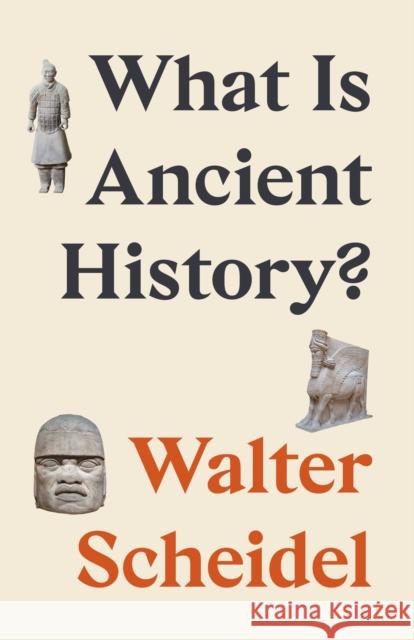 What Is Ancient History? Walter Scheidel 9780691236650