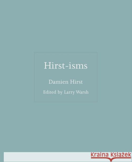 Hirst-Isms Hirst, Damien 9780691239859