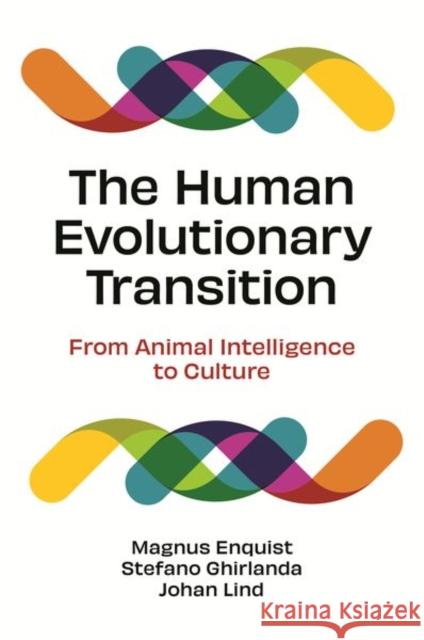 The Human Evolutionary Transition: From Animal Intelligence to Culture Johan Lind 9780691240770 Princeton University Press