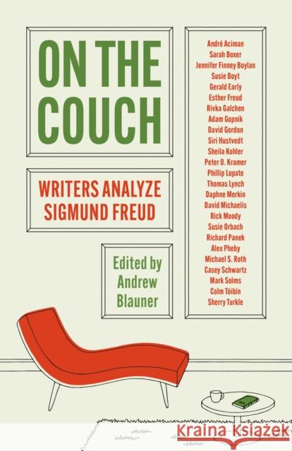 On the Couch: Writers Analyze Sigmund Freud  9780691242439 Princeton University Press