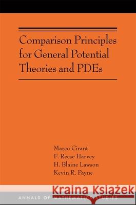 Comparison Principles for General Potential Theories and PDEs: (AMS-218) Kevin R. Payne 9780691243610 Princeton University Press