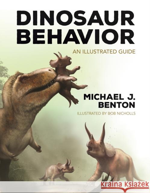 Dinosaur Behavior: An Illustrated Guide  9780691244297 Princeton University Press