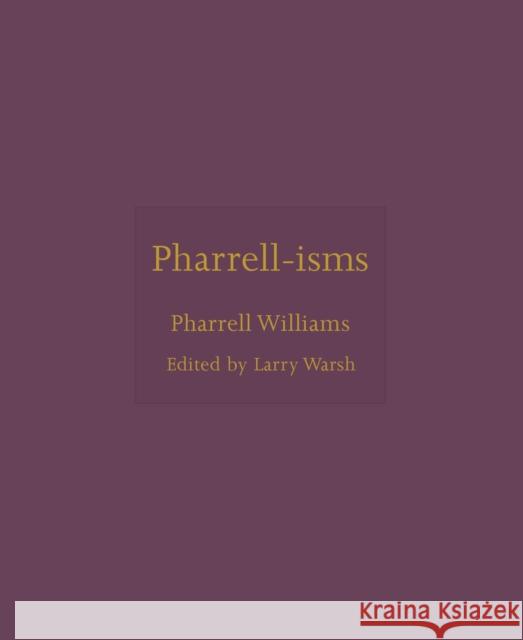 Pharrell-isms Pharrell Williams 9780691244990 Princeton University Press