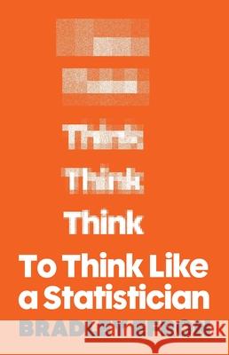 To Think Like a Statistician Bradley Efron 9780691245829 Princeton University Press