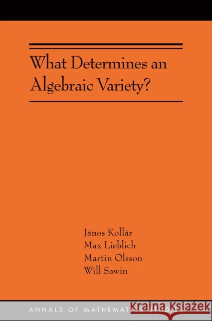 What Determines an Algebraic Variety? Will Sawin 9780691246819