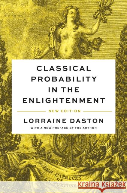 Classical Probability in the Enlightenment, New Edition Lorraine Daston 9780691248509 Princeton University Press