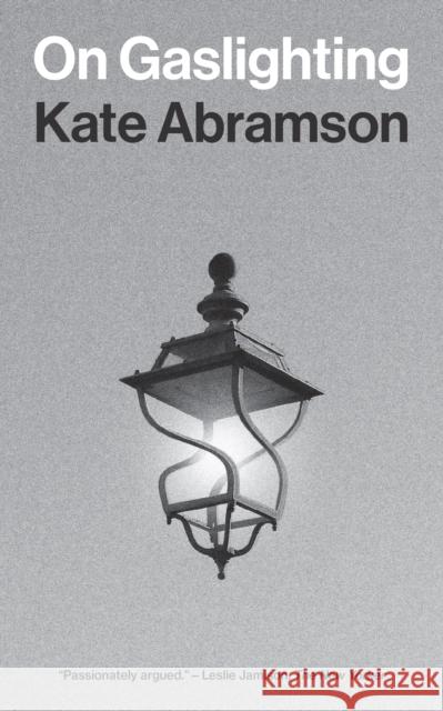 On Gaslighting Kate Abramson 9780691249407 Princeton University Press