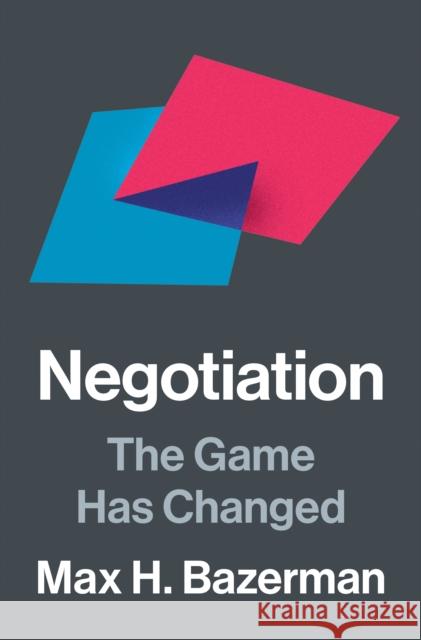 Negotiation: The Game Has Changed Max H. Bazerman 9780691249445 Princeton University Press