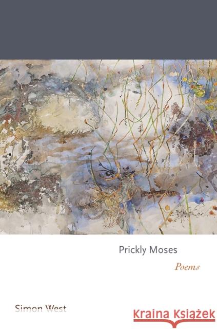 Prickly Moses: Poems Simon West 9780691250595 Princeton University Press