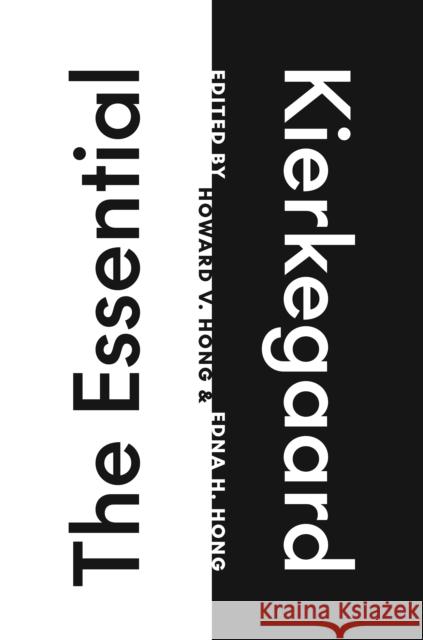 The Essential Kierkegaard S?ren Kierkegaard Howard V. Hong Edna H. Hong 9780691254067 Princeton University Press