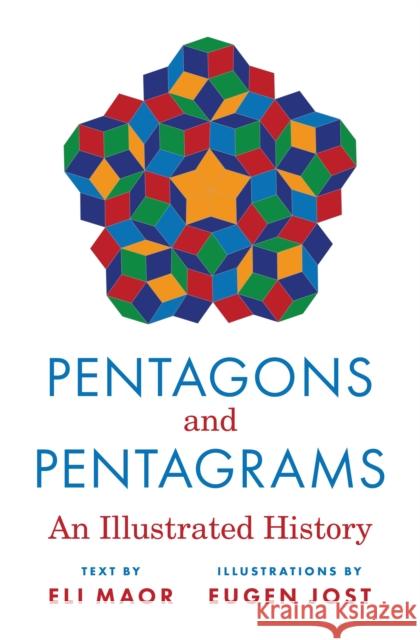 Pentagons and Pentagrams: An Illustrated History Eugen Jost 9780691257297 Princeton University Press
