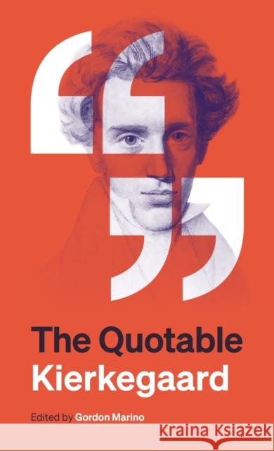 The Quotable Kierkegaard S?ren Kierkegaard Gordon Marino 9780691259383