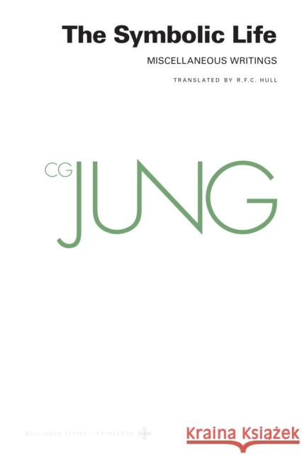 Collected Works of C. G. Jung, Volume 18 C. G. Jung 9780691259420 Princeton University Press