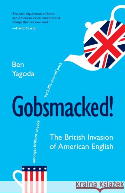 Gobsmacked!: The British Invasion of American English Ben Yagoda 9780691262314 Princeton University Press